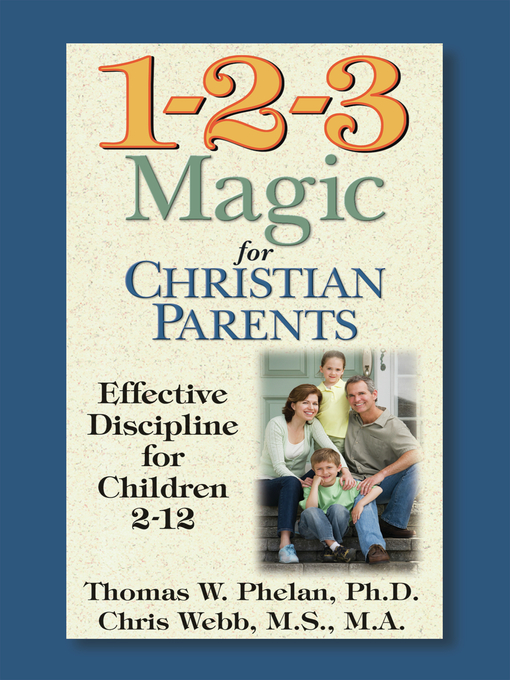 Title details for 1-2-3 Magic for Christian Parents by Thomas Phelan - Wait list